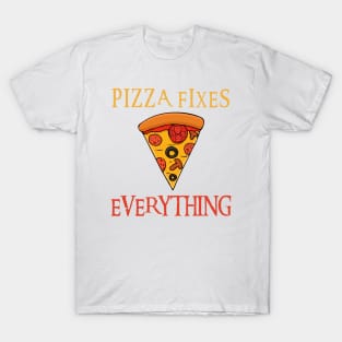 Pizza Fixes Everything T-Shirt